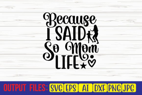 Because I Said So Mom Life SVG: A Designer's Review