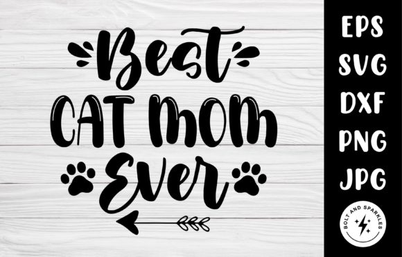 Best Cat Mom Ever SVG for Crafts and Graphics