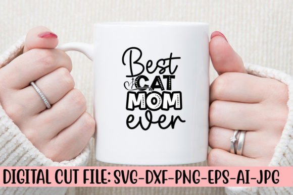 Best Cat Mom Ever SVG: Graphics for Crafts
