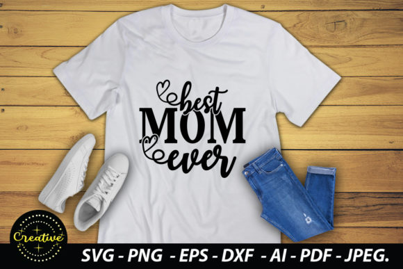 BEST MOM EVER SVG: Graphics for Crafts & Branding