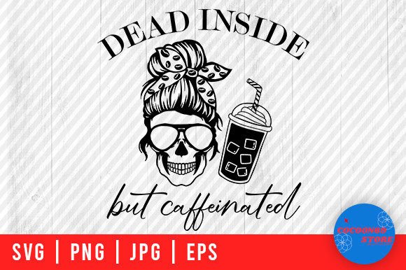 Dead Inside Coffee Mom Skull: Bold Graphics for Crafts