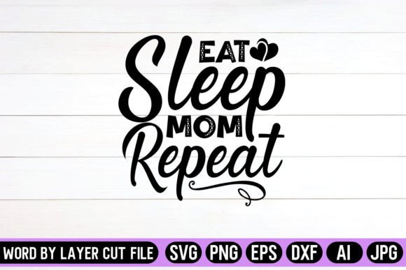 Eat Sleep Mom Repeat SVG: Crafts & Graphics Review