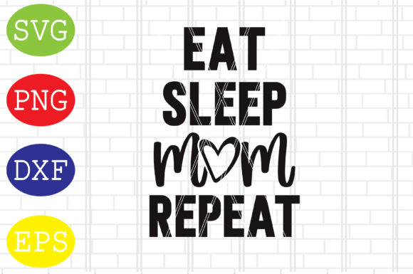 Eat Sleep Mom Repeat SVG: Crafts & Graphics Review