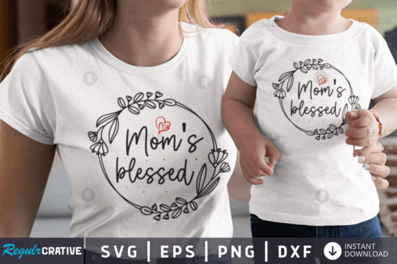 FREE Mom s Blessed Svg Design for Crafts and Graphics