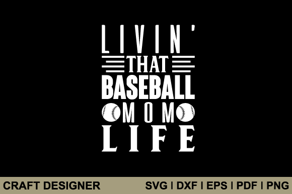 Livin That Baseball Mom Life SVG for Crafts & Graphics