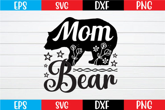 Mom Bear Svg: Essential Graphics for Crafts