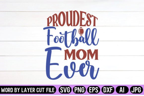 Proudest Football Mom Ever SVG Design