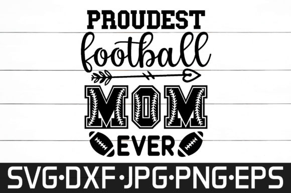 Proudest Football Mom SVG: Graphics for Crafts