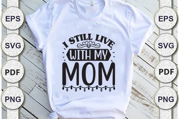 Review: I Still Live with My Mom,Dad SVG Design
