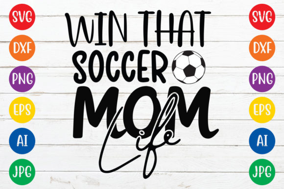 Review: Win That Soccer Mom Life SVG Design