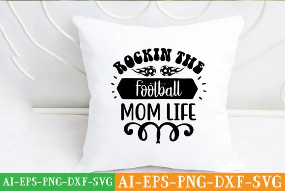 Rockin the Football Mom Life Svg Design: Graphics and Crafts