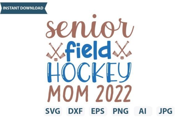Senior Field Hockey Mom 2022 SVG: A Designer's Review