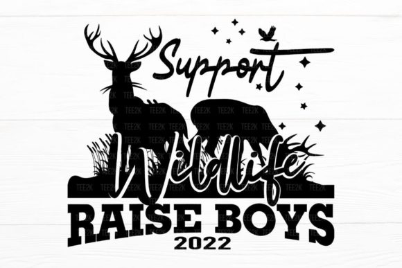 Support Wildlife Raise Boy Mom Gift SVG: Graphics & Crafts