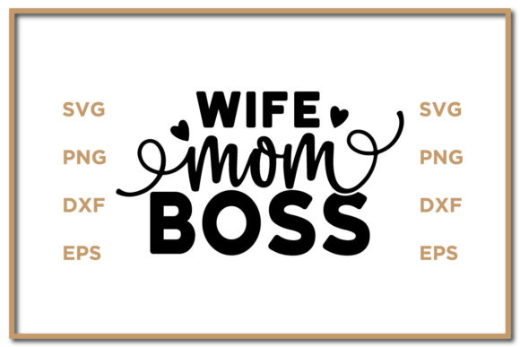 Wife Mom Boss SVG: Graphics for Crafts