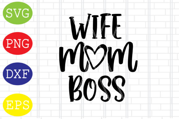 Wife Mom Boss SVG: Premium Graphics for Crafts & Blogs