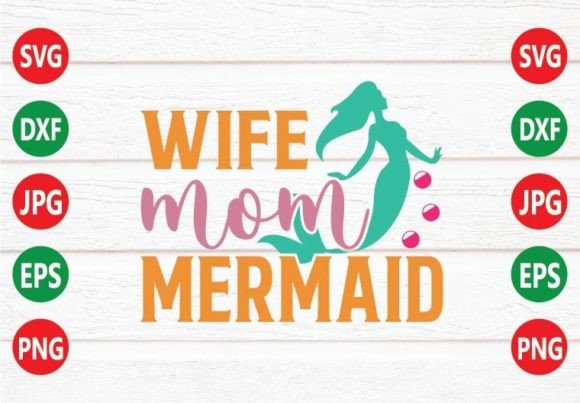 Wife Mom Mermaid SVG: Graphics for Crafts
