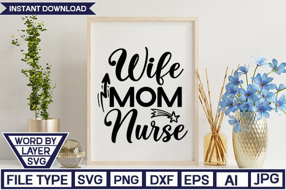 Wife Mom Nurse SVG Cut File for Crafts and Graphics