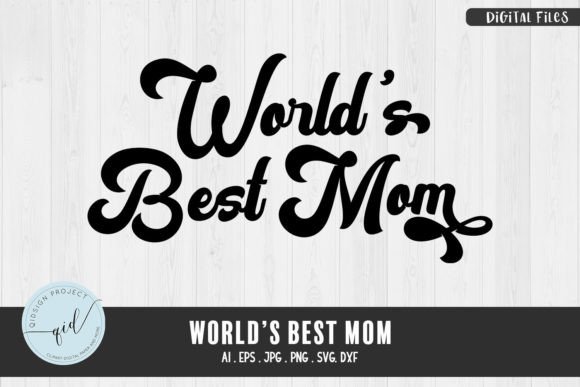 World's Best Mom SVG: Graphics for Crafts & Branding